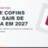 PIS e Cofins deixam de existir em 2027: entenda a chegada da CBS e do Imposto Seletivo