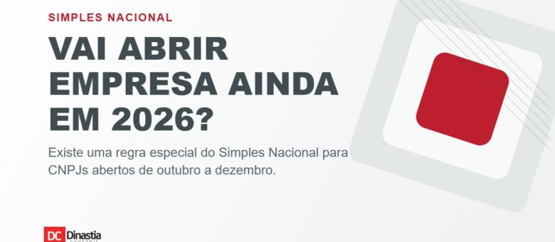 Vai abrir empresa entre outubro e dezembro de 2026? Veja a regra especial do Simples Nacional para 2027